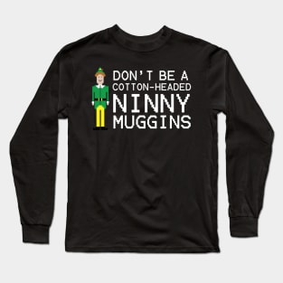 Cotton Headed Ninny Muggins Long Sleeve T-Shirt